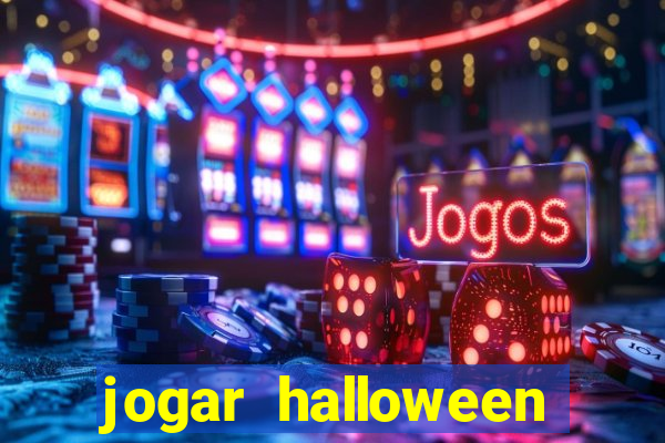 jogar halloween valendo dinheiro